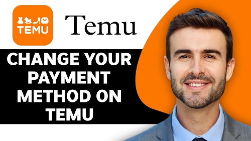 Managing and Switching Between Payment Methods- How to Use Two Payment Methods on Temu